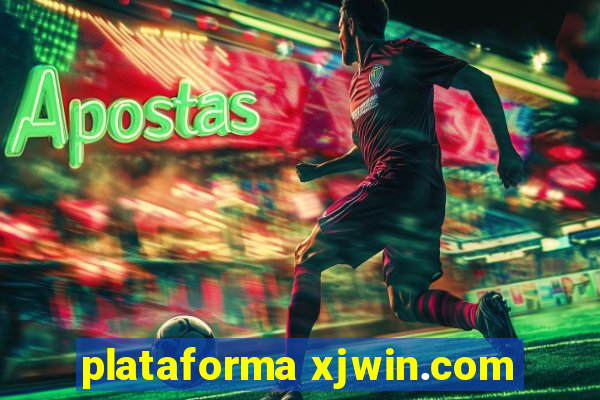 plataforma xjwin.com